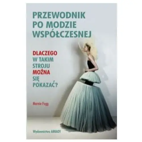 Przewodnik po modzie współczesnej