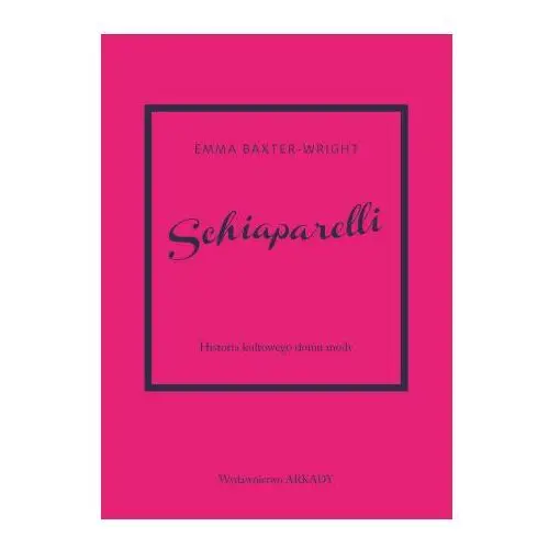 Schiaparelli historia kultowego domu mody Arkady