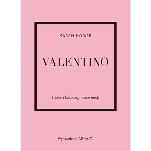 Valentino. Historia kultowego domu mody