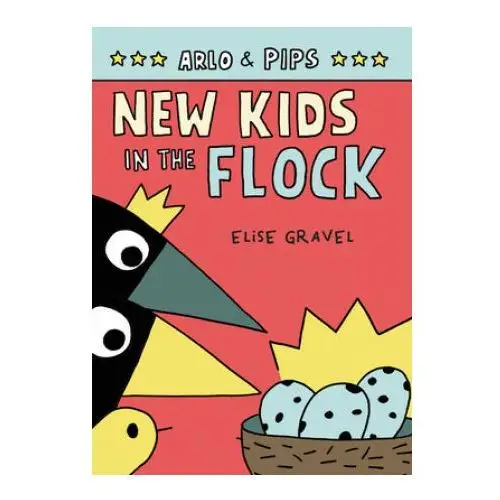 Arlo & Pips #3: New Kids in the Flock