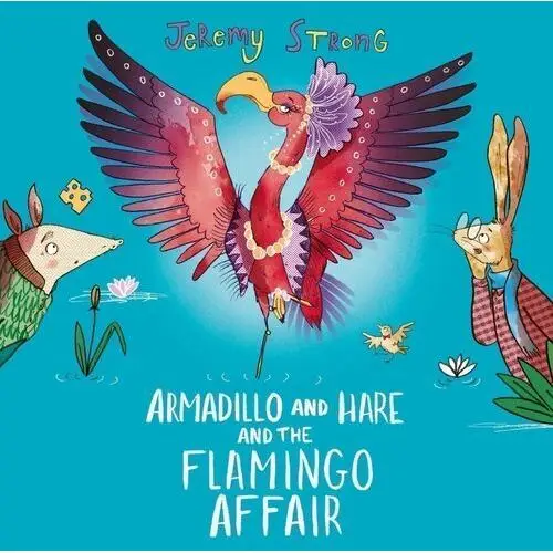 Armadillo and Hare and the Flamingo Affair