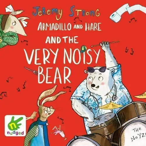 Armadillo and Hare and the Very Noisy Bear