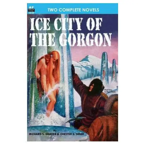 Ice City of the Gorgon & When the World Tottered