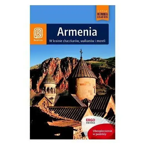 Armenia. W krainie chaczkarów, wulkanów i moreli