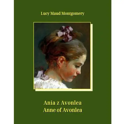 Ania z avonlea. anne of avonlea - tylko w legimi możesz przeczytać ten tytuł przez 7 dni za darmo. Armoryka