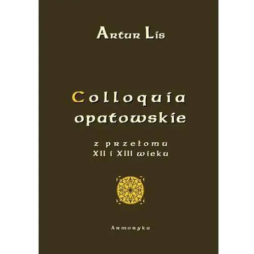 Armoryka Colloquia opatowskie z przełomu xii i xiii wieku