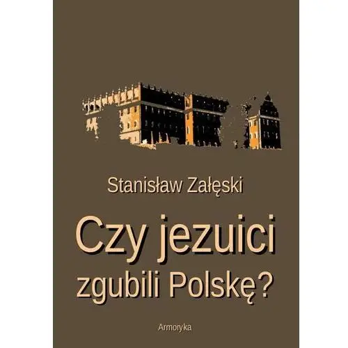 Czy jezuici zgubili polskę?
