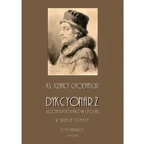 Dykcjonarz uczonych polaków i polek. w trzech tomach. tom i Armoryka