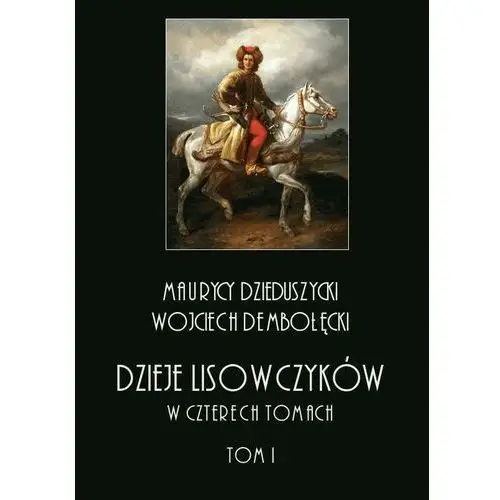 Armoryka Dzieje lisowczyków. w czterech tomach: tom i