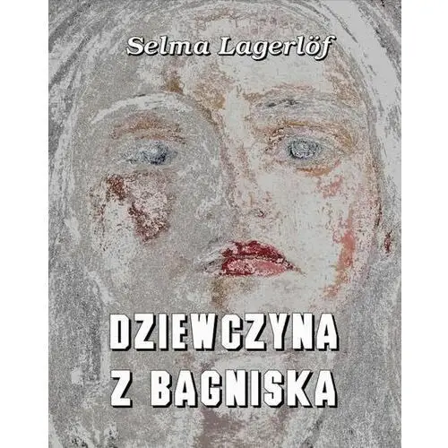 Dziewczyna z bagniska, AZ#14B55D39EB/DL-ebwm/mobi