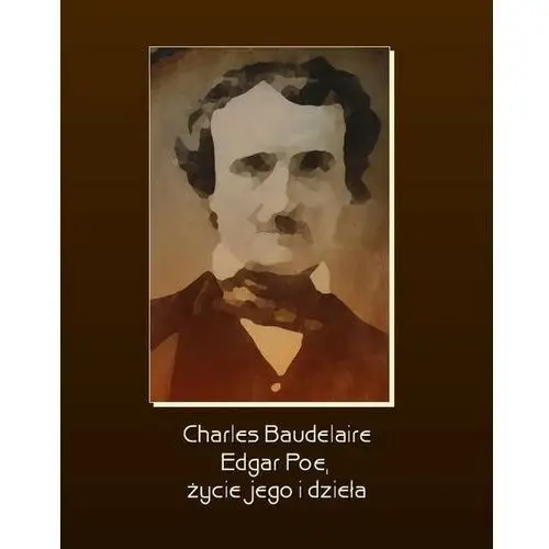 Edgar poe, życie jego i dzieła, AZ#308382E8EB/DL-ebwm/mobi