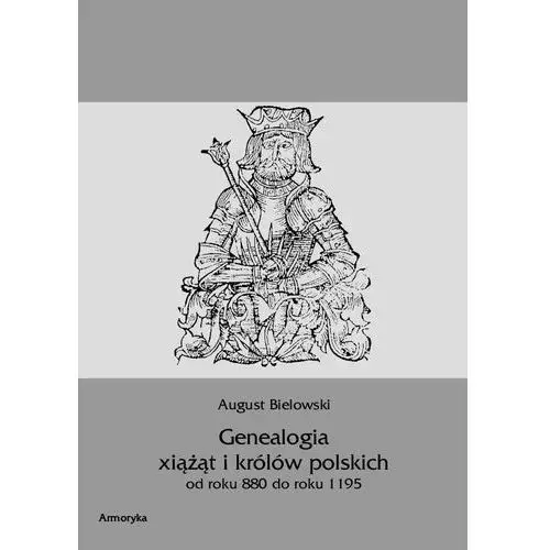 Genealogia książąt i królów polskich od roku 880 do roku 1195 Armoryka