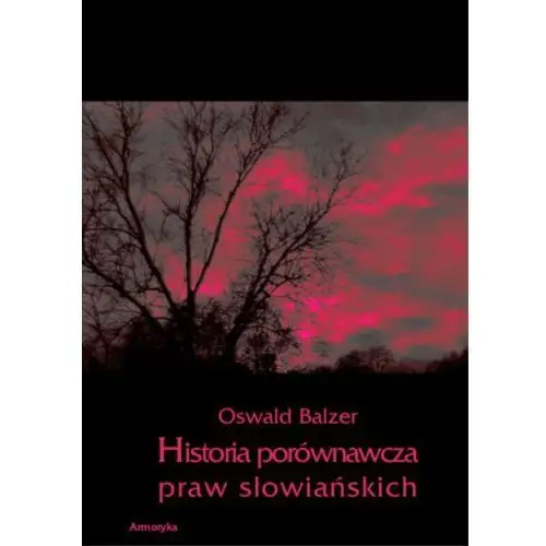 Historia porównawcza praw słowiańskich, AZ#5EA40367EB/DL-ebwm/pdf