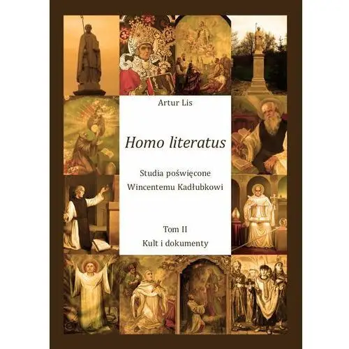 Homo literatus. studia poświęcone wincentemu kadłubkowi. tom ii - kult i dokumenty, AZ#7A925A7EEB/DL-ebwm/pdf