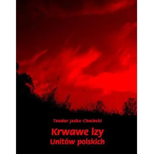 Krwawe łzy unitów polskich Armoryka