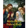 Matka boża dobrej rady. z dodatkiem modlitw do najświętszej maryi panny, BE7458F7EB Sklep on-line