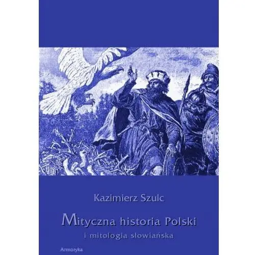Armoryka Mityczna historia polski i mitologia słowiańska