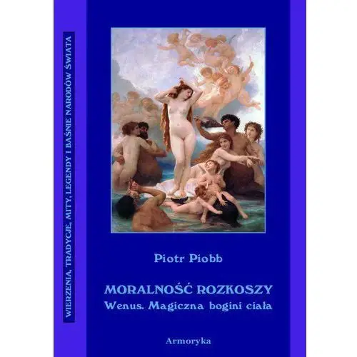 Moralność rozkoszy wenus. wenus - magiczna bogini ciała., AZ#00AB860AEB/DL-ebwm/pdf