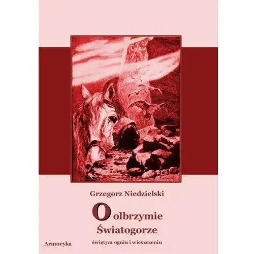 O olbrzymie światogorze świętym ogniu i wieszczeniu