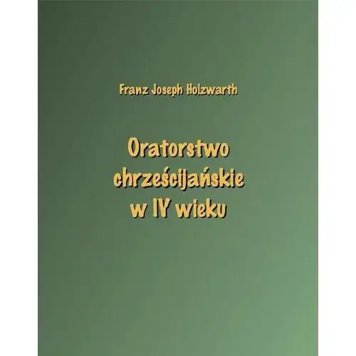 Oratorstwo chrześcijańskie w iv wieku