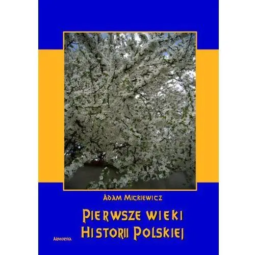 Pierwsze wieki historii polskiej, AZ#B5E29CC4EB/DL-ebwm/pdf