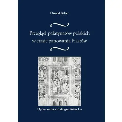 Armoryka Przegląd palatynatów polskich w czasie panowania piastów