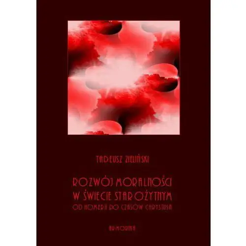 Armoryka Rozwój moralności w świecie starożytnym od homera do czasów chrystusa