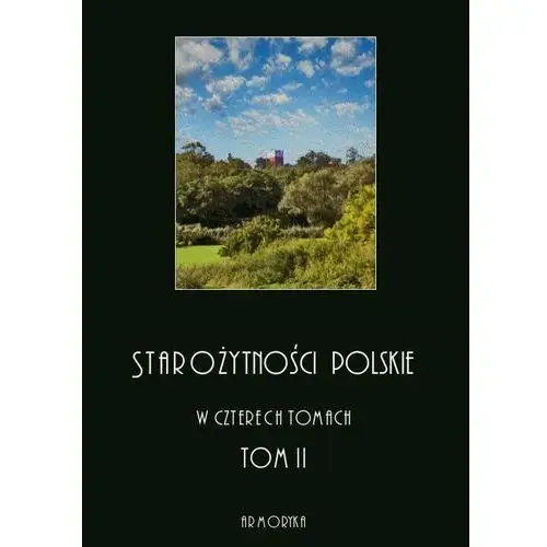 Armoryka Starożytności polskie w czterech tomach: tom ii