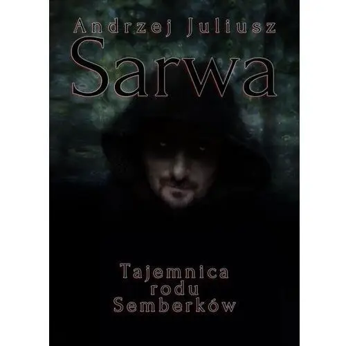 Tajemnica rodu Semberków - Sarva Andrzej Juliusz,894KS (8479967)