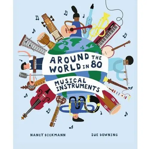 Around the World in 80 Musical Instruments