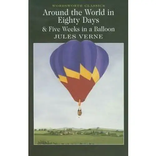 Around the World in Eighty Days & Five Weeks in a Balloon