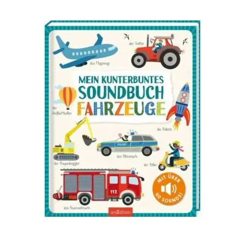 Mein kunterbuntes soundbuch - fahrzeuge Ars edition gmbh