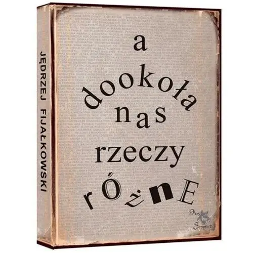 A dookoła nas rzeczy różne