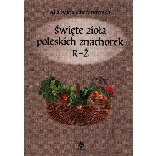 Ars scripti-2 Święte zioła poleskich znachorek r-ż t