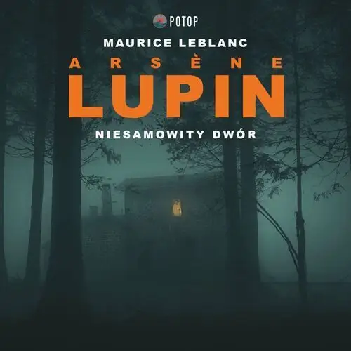 Arsene Lupin. Niesamowity dwór