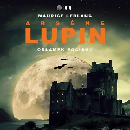 Arsène Lupin. Odłamek pocisku