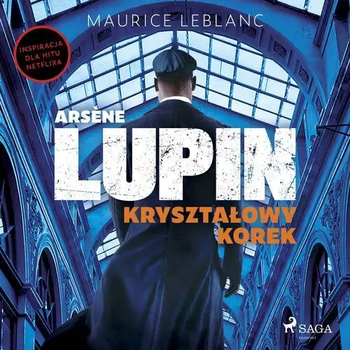 Ars?ne Lupin. Kryształowy korek