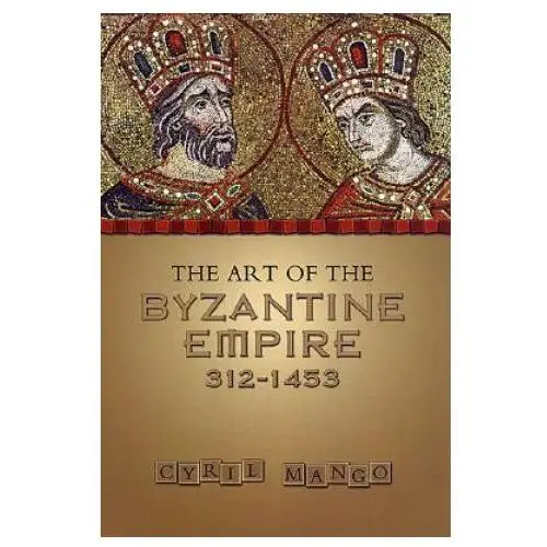 Art of the byzantine empire 312-1453 University of toronto press