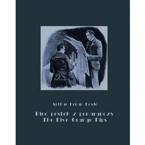 Arthur conan doyle Pięć pestek z pomarańczy. the five orange pips