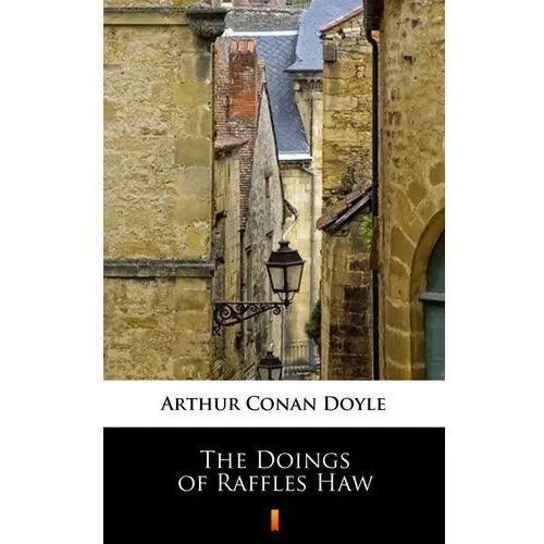 The doings of raffles haw Arthur conan doyle