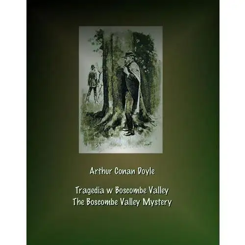 Arthur conan doyle Tragedia w boscombe valley. the boscombe valley mystery