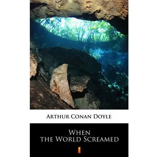 Arthur conan doyle When the world screamed