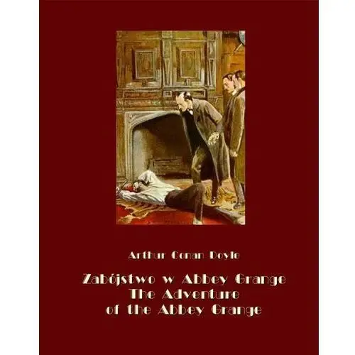 Arthur conan doyle Zabójstwo w abbey grange. the adventure of the abbey grange