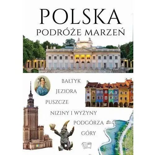 Polska. Podróże marzeń