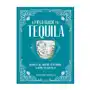 A field guide to tequila: what it is, where it's from, and how to taste it Artisan Sklep on-line