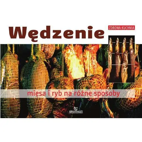 Wędzenie mięsa i ryb na różne sposoby Arystoteles