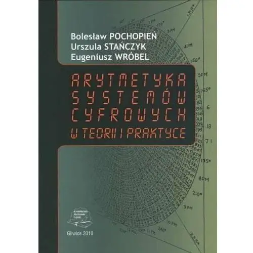 Arytmetyka systemów cyfrowych w teorii i praktyce