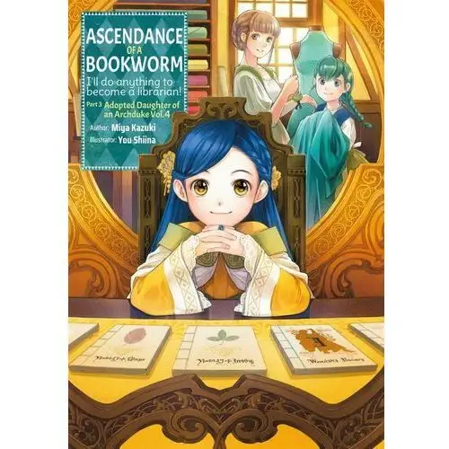 Ascendance of a Bookworm: Part 3 Adopted Daughter of an Archduke Volume 4