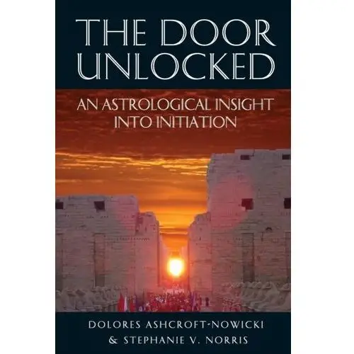 Ashcroft-nowicki, dolores The door unlocked: an astrological insight into initiation