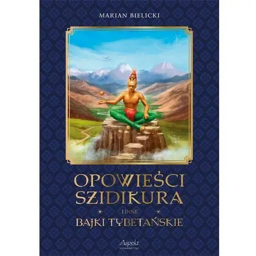 Opowieści szidikura i inne bajki tybetańskie Aspekt